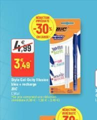 DICTION DATE  -30% BIC  EN CAR  4,99  3,49  Style Gel-Ocity Illusi bleu + recharge  BIC  L'étu  "Ce riscadans ridiction 1918-160  