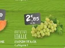 2,85  le no  origine italie 