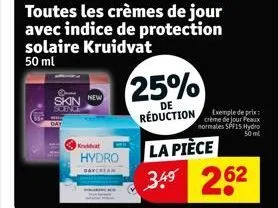 skin new  kat  hydro  toutes les crèmes de jour avec indice de protection solaire kruidvat  50 ml  25%  de réduction exemple de prix:  crème de jour peaux normales spf15 hydro 50 ml  la pièce  3.4⁹ 26