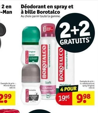 exemple de prix minnie mouse 400 ml  déodorant en spray et à bille borotalco au choix parmi toute la gamme.  borotalco  borotalco  original  borotalco  talc and pink flowers scent  2+2  gratuits  boro