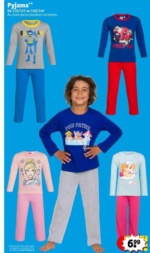 Pyjama**  Du 116/122 au 140/146 Au choix parmi plusieurs variantes.  21-D  TOMAN  VESY  **L'assortiment peut varier selon les magasins. Consultez l'offre complete sur www.kruidvat.be  PAW  PATROL  ON 