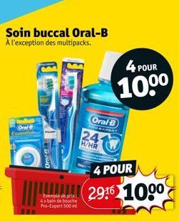 Soin buccal Oral-B À l'exception des multipacks.  Oral  Oral-B  Exemple de prix 4x bain de bouche Pro-Expert 500 ml  Oral B  AND EXPERT  241  H/HR  4 POUR  100⁰  4 POUR  2916 1000 