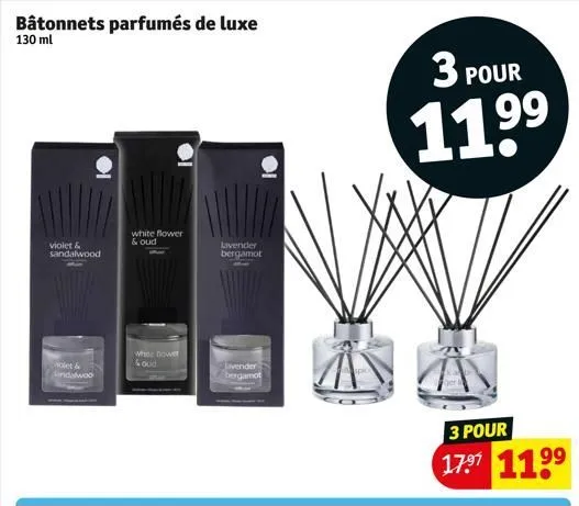 bâtonnets parfumés de luxe  130 ml  violet & sandalwood  olet & ndalwoo  white flower & oud  who nowe  oud  lavender bergamot  vender bergamot  3 pour  11.⁹⁹  3 pour  17.⁹7 11⁹⁹  99  