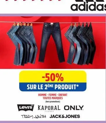 -50%  sur le 2ème produit*  homme-femme-enfant  toutes marques (hors promotions)  levi's kaporal only.  terve  teddy smith jack&jones 