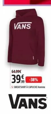 vans  64.99€  39-38%  5. sweatshirt à capuche homme  vans  