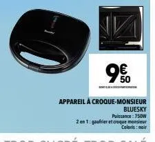 appareil à croque-monsieur  bluesky puissance: 750w  2 en 1: gaufrier et croque monsieur  coloris : noir  9€ 