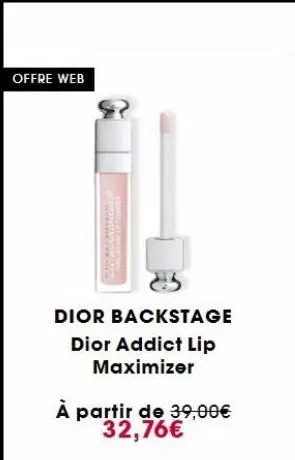 offre web  santa 41 20  dior backstage dior addict lip  maximizer  à partir de 39,00€ 32,76€  