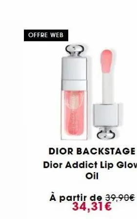 offre web  dior backstage dior addict lip glow oil  à partir de 39,90€ 34,31€ 