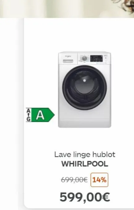 aig  a  lave linge hublot whirlpool  699,00€ 14%  599,00€ 