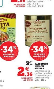 Kit ORIGINAL  DE REMISE IMMEDIATE  LE PRODUIT Le kg:7.46 € AU CHOIX Le kg des 3:4,98 €  €  2,96  MAISON DERE PRESENTE  le cassoulet au confit de canard  LASTELNAUDARY JUN 1936  -34%  DE REMISE IMMEDIA