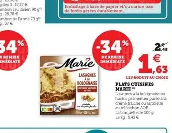 marie  lasagnes ala bolognaise  unimin  -34%  de remise immediate  2.8 €  1,63  le produit au choix  plats cuisines marie  lasagnes à la bolognaise ou hachis parmentier purée à la crème fraiche ou tar