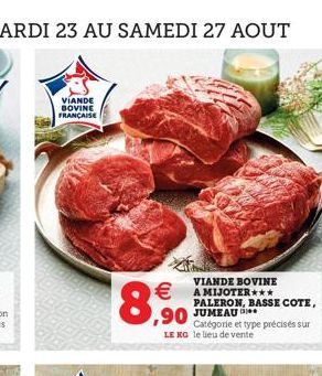 VIANDE BOVINE FRANÇAISE  €  VIANDE BOVINE A MIJOTER***  LE RG le lieu de vente  PALERON, BASSE COTE, JUMEAU  Catégorie et type précisés sur 