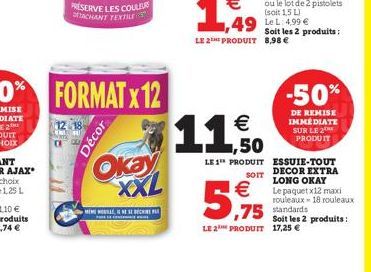 Decor  Okay XXL  MEME HOLE, INESE BEHA  Soit les 2 produits:  LE 2THE PRODUIT 8,98 €  SOIT  €  ,50  LE 1 PRODUIT ESSUIE-TOUT  €  5,75  -50%  DE REMISE IMMEDIATE SUR LE 2 PRODUIT  DECOR EXTRA LONG OKAY