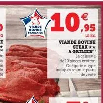 viande sovine francaise  €  10,95  viande bovine steak** a griller  la caissette  de 10 pièces environ catégorie et type indiqués selon le point de vente  jpy jumlarut 