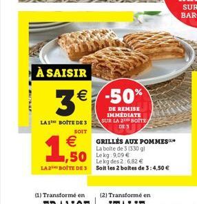 munkar  À SAISIR  3€  € -50%  LA1 BOITE DE 3 SOIT  €  1,500  DE REMISE IMMEDIATE SUR LA 2 BOITE DE S  GRILLÉS AUX POMMES La boite de 3 (330 gl  50 Lekg:9.09 €  Le kg des 26,82 € LA 2 BOITE DE 3 Soit l