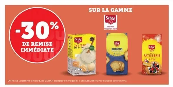 -30%  de remise immédiate  schär  sans gluten mix 8-pan  offre sur la gamme de produits schar signalée en magasin, non cumulable avec d'autres promotions  sur la gamme schär  tage  schl  biscottes  sc