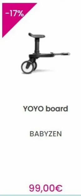 -17%  yoyo board  babyzen  99,00€  