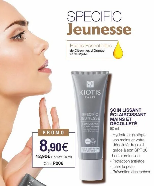 specific jeunesse  promo  8,90€  12,90€ (17,80 €/100 ml) offre p206  huiles essentielles  de citronnier, d'orange et de myrte  2 kiotis  paris  specific jeunesse  soin lissant eclaircissant & decolte 