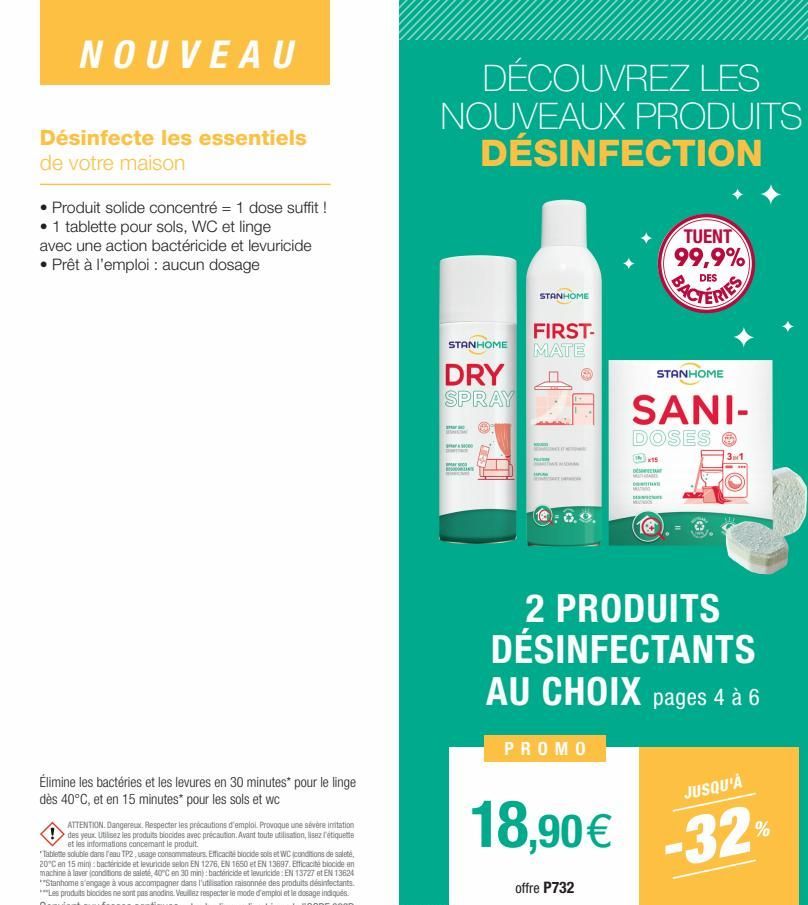 NOUVEAU  Désinfecte les essentiels de votre maison  • Produit solide concentré = 1 dose suffit ! • 1 tablette pour sols, WC et linge avec une action bactéricide et levuricide • Prêt à l'emploi : aucun