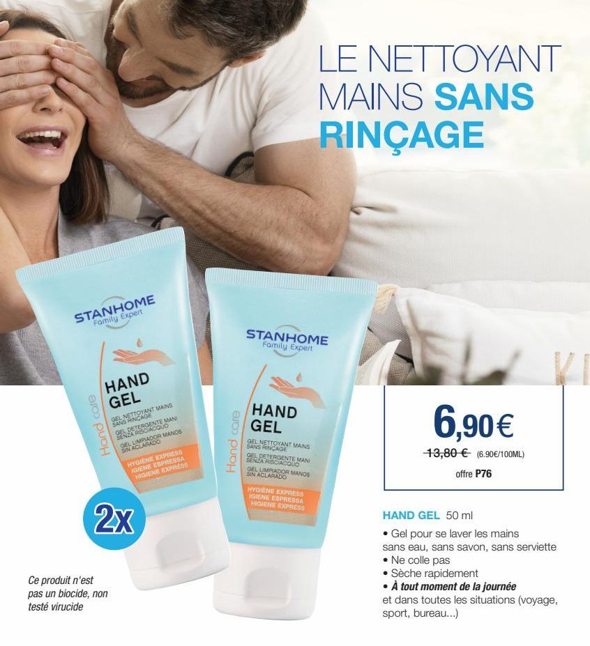 STANHOME Family Expert  Hand care  HAND GEL  GEL NETTOYANT MAINS SANS RINCAGE  Ce produit n'est pas un biocide, non testé virucide  GEL DETERGENTE MANI SENZA RISCIACQUD GEL LIMPIADOR MANOS SIN ACLARAD