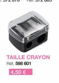 TAILLE CRAYON Réf. 598 601  4,50 € 