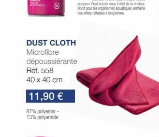 T  DUST CLOTH Microfibre  11,90 €  87% polyester - 13% polyamide  dépoussiérante  Réf. 558 40 x 40 cm 