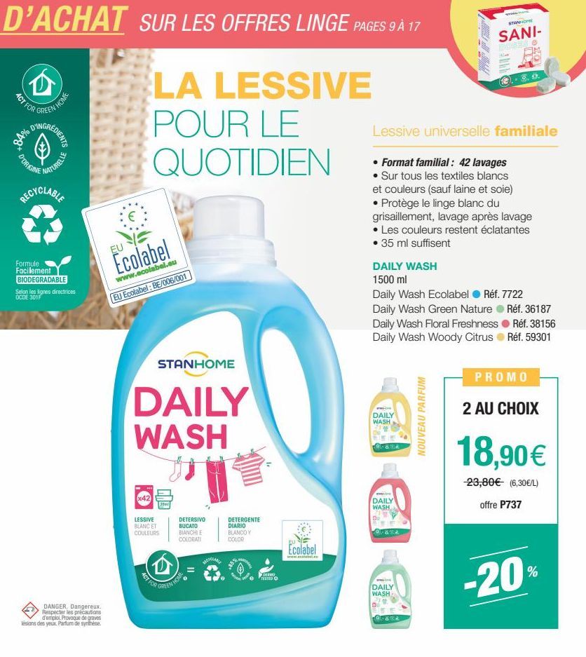 D'ACHAT SUR LES OFFRES LINGE PAGES 9 À 17  LA LESSIVE POUR LE  QUOTIDIEN  FOR GODEEN HOUS  84%  HOME  DINGREDIENTES  D'ORIGINE  NATURELLE  RECYCLABLE  Formule Facilement BIODEGRADABLE  Selon les ligne