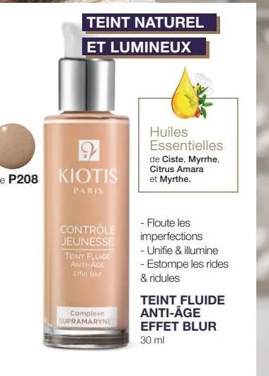 contrôle jeunesse  teint naturel  et lumineux  teint fluide anti-age effet blur  complexe supramaryne  huiles essentielles  de ciste, myrrhe, citrus amara et myrthe.  - floute les imperfections  - uni