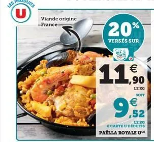 u  viande origine -france- 20%  versés sur  carle  € 1,90  le kg  soit  € 52  le kg  ecarte u deduits  paella royale u  9  