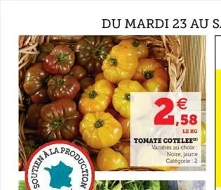 nelloos  production  (11)  ,58  le rg  tomate cotelee™ variétés au choix noire, jaune catégorie 2  