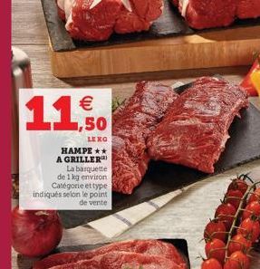 €  11,  LENG HAMPE ** A GRILLER  La barquette de 1 kg environ Catégorie et type indiqués selon le point de vente 