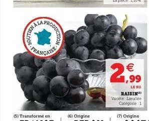 ala  soutien  hoduction  € 1,99  leng  raisin variété lavallée catégorie : 1 