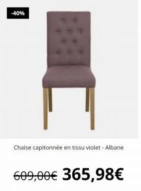 -40%  1  chaise capitonnée en tissu violet - albane  609,00€ 365,98€ 
