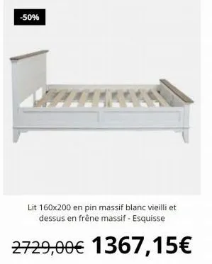 -50%  lit 160x200 en pin massif blanc vieilli et dessus en frêne massif - esquisse  2729,00€ 1367,15€ 