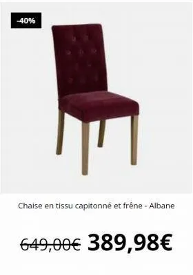 -40%  chaise en tissu capitonné et frêne - albane  649,00€ 389,98€  