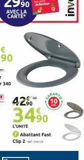 10  4.2%  34%  L'UNITÉ  10  AM  Abattant Fast Clip 2 R720119 