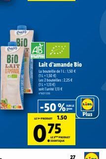 Pang  Bio  Pang  BIO  LAIT TAMANDE 5125  GRENSABIS  AB  -50%  LEPRODUET 1.50  Lait d'amande Bio  La bouteille de 1L: 1,50 € (IL-1,50 €) Les 2 bouteilles : 2,25 € (1L-1,13 €) soit l'unité 1,13 €  075  