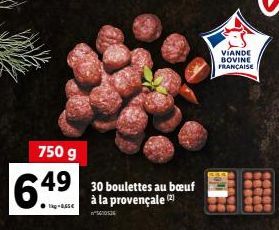 750 g  49 30 boulettes au bœuf  à la provençale (2)  10534  VIANDE BOVINE FRANÇAISE 