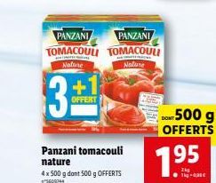PANZANI  PANZANI  TOMACOULI TOMASOUTI  Nature  Nature  3  +1  OFFERT  Panzani tomacouli nature  4 x 500 g dont 500 g OFFERTS 5600744  500 g OFFERTS  DONT  1.⁹5 