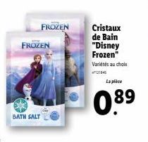 FROZEN  FROZEN  BATH SALT  Cristaux de Bain "Disney Frozen"  Variétés au choix  121845  La pièce  0.89 