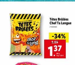 AVE  TETES BROLEES  chop Lang  Têtes Brûlées Chof Ta Langue  561140  1.37  -34% 2.09 