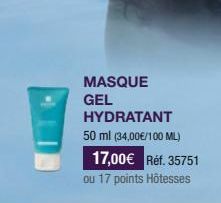 MASQUE GEL  HYDRATANT 50 ml (34,00€/100 ML)  17,00€ Réf. 35751  ou 17 points Hôtesses 