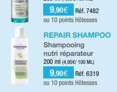 9,90€ Réf. 7482  ou 10 points Hôtesses  REPAIR SHAMPOO Shampooing  nutri réparateur  200 ml (4,95€/ 100 ML)  9,90€ Réf. 6319  ou 10 points Hôtesses 