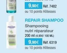 9,90€ réf. 7482  ou 10 points hôtesses  repair shampoo shampooing  nutri réparateur  200 ml (4,95€/ 100 ml)  9,90€ réf. 6319  ou 10 points hôtesses 