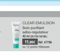 clear emulsion soin purifiant sébo-regulateur 40 ml (29,75€/100 ml) 11,90€ réf. 47796  ou 12 points hôtesses 