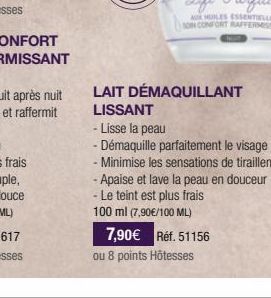 -  LAIT DÉMAQUILLANT LISSANT  Lisse la peau  Démaquille parfaitement le visage  - Minimise les sensations de tiraillement  - Apaise et lave la peau en douceur - Le teint est plus frais 100 ml (7,90€/1