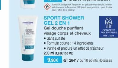 SPORT SHOWER GEL 2 EN 1  Gel douche purifiant visage corps et cheveux • Sans sulfate  CONVIENT AUX ENFANTS  dès 3 ans  Formule courte : 14 ingrédients  Purifie et procure un effet de fraîcheur  200 ml