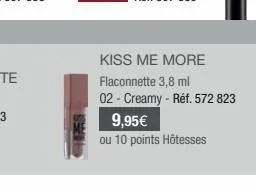 kiss me more  flaconnette 3,8 ml  02-creamy - réf. 572 823  9,95€  ou 10 points hôtesses 