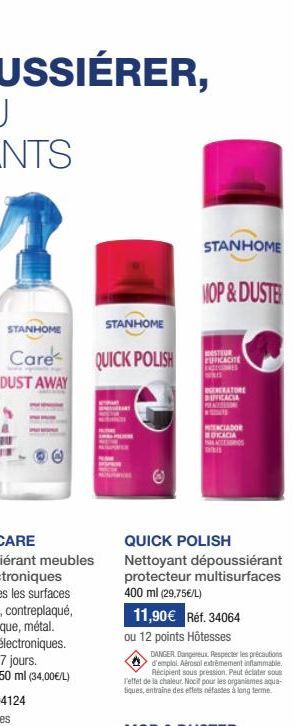 STANHOME  Care  DUST AWAY  STANHOME  QUICK POLISH  STANHOME  MOP & DUSTER  STEUR FUFICACITE ENDESSOIRES  GENERATORE EFFICACIA PRACCESSO  ENCIADOR FICACIA NACCESS  QUICK POLISH  Nettoyant dépoussiérant