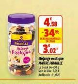 PRUNILLE  Melange  Exolique  4.58 -34%  RESE ENCAN  3.02"  Mélange exotique MAITRE PROMILLE Le bocal de 400 g Setle kilo:7,55 Alide15 
